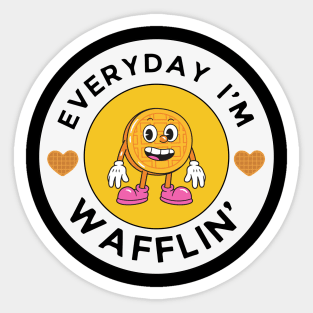 Every day I'm Wafflin' - Waffle Lover Sticker